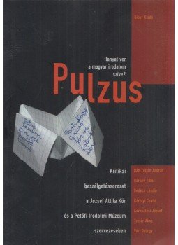 Bán Zoltán András, Bárány Tibor - Pulzus - Hányat ver a magyar irodalom szíve? Bán Zoltán András, Bárány Tibor - Pulzus - Hányat ver a magyar irodalom szíve?, Budapest 2009 antikvár könyv