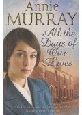 Annie Murray - All the Days of Our Lives