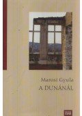 Marosi Gyula - A Dunánál (Dedikált)