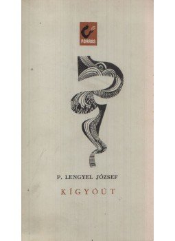P. Lengyel József - Kígyóút P. Lengyel József - Kígyóút, Bukarest 1969 antikvár könyv