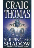 Craig Thomas - Slipping into Shadow