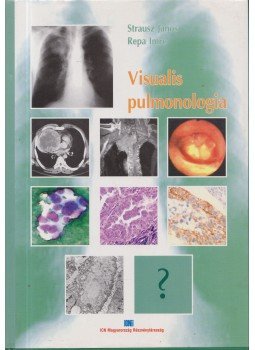 János Strausz, Repa Imre - Visualis pulmonologia (dedikált) János Strausz, Repa Imre - Visualis pulmonologia (dedikált), Budapest 2000 antikvár könyv