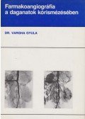 Vargha Gyula - Farmakoangiográfia a daganatok kórismézésében