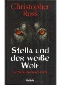 Christopher Ross - Stella und der weisse Wolf
