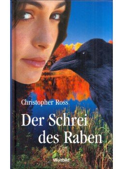 Christopher Ross - Der Schrei des Raben Christopher Ross - Der Schrei des Raben, Augsburg 2005 antikvár könyv