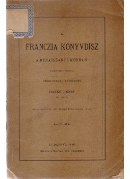 Dankó József - A franczia könyvdísz a renaissance korban, Budapest 1886 antikvár könyv