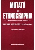 Balázs Géza - Mutató az Ethnographia - a magyar néprajzi társaság folyóirata - 1970-1988 . (LXXXI-XCIX.) évfolyamához