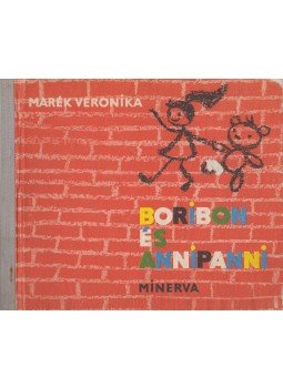 Marék Veronika - Boribon és Annipanni Marék Veronika - Boribon és Annipanni, Budapest 0 antikvár könyv