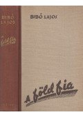 Bibó Lajos - A föld fia I. - A puszta ég alatt