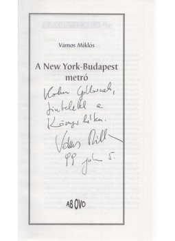 Vámos Miklós - A New York–Budapest metró (Dedikált) Vámos Miklós - A New York–Budapest metró (Dedikált), Budapest 1999 antikvár könyv