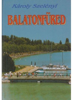 Károly Szelényi, Bodosi György - Balatonfüred, Veszprém 1995 antikvár könyv
