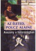 Szávai Géza - Az életed, Polcz Alaine - Asszony a hátországban (dedikált)