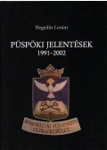 Hegedűs Loránt - Püspöki jelentések 1991-2002
