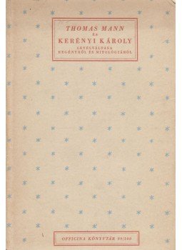 Thomas Mann, Kerényi Károly - Thomas Mann és Kerényi Károly levélváltása regényről és mitologiáról, Budapest 0 antikvár könyv