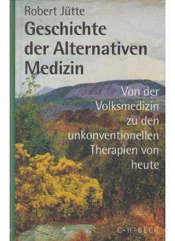 Jütte, Robert - Geschichte der alternativen Medizin Jütte, Robert - Geschichte der alternativen Medizin, München 1996 antikvár könyv