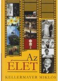 Kellermayer Miklós - Az élet