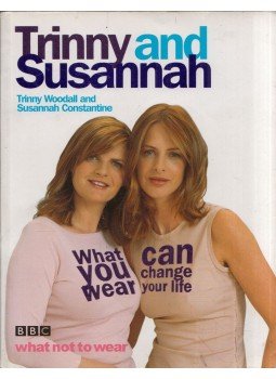 Trinny Woodall, Susannah Constantine - Trinny and Susannah: What You Wear Can Change Your Life, London 2005 antikvár könyv