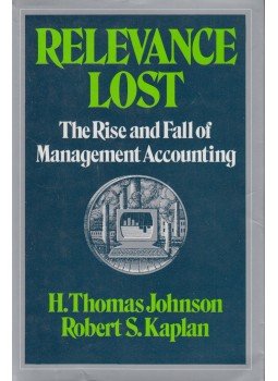 H. Thomas Johnson, Kaplan, Robert S. - Relevance Lost H. Thomas Johnson, Kaplan, Robert S. - Relevance Lost, Boston 1987 antikvár könyv