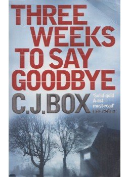 C.J. Box - Three Weeks to Say Goodbye C.J. Box - Three Weeks to Say Goodbye, London 2009 antikvár könyv