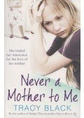 Tracy Black - Never a Mother to Me