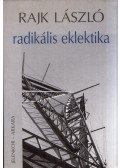 Rajk László - Radikális eklektika