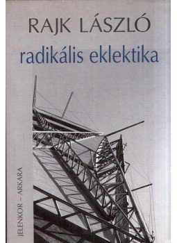 Rajk László - Radikális eklektika Rajk László - Radikális eklektika, Pécs 2000 antikvár könyv