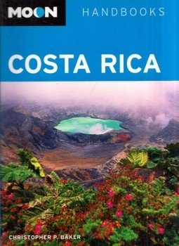 Christopher P. Baker - Moon Handbooks: Costa Rica Christopher P. Baker - Moon Handbooks: Costa Rica, Emeryville, California 2007 antikvár könyv