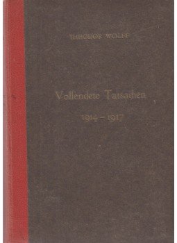 Wolff, Theodor - Vollendete Tatsachen 1914-1917, Berlin 1918 antikvár könyv