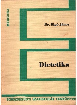 Dr. Rigó János - Dietetika Dr. Rigó János - Dietetika, Budapest 1974 antikvár könyv