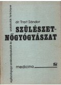 Treit Sándor - Szülészet-nőgyógyászat