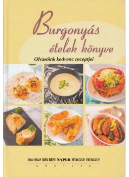Simonits Erzsébet - Burgonyás ételek könyve Simonits Erzsébet - Burgonyás ételek könyve, Veszprém 2017 antikvár könyv