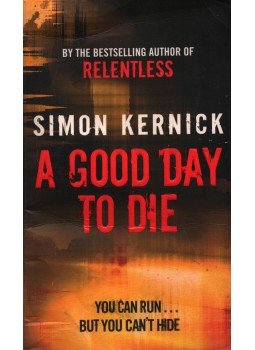 Simon Kernick - A good day to die Simon Kernick - A good day to die, 2006 antikvár könyv