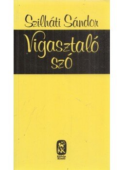 Szilháti Sándor - Vigasztaló szó, Budapest 1998 antikvár könyv
