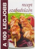 Toró Elza - A 100 legjobb recept szabadtűzön