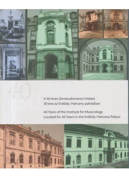 Halász Péter - A 40 éves Zenetudományi Intézet 30 éve az Erdődy-Hatvany palotában Halász Péter - A 40 éves Zenetudományi Intézet 30 éve az Erdődy-Hatvany palotában, Budapest 2015 antikvár könyv
