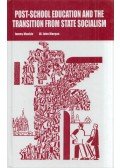 James Muckle,W. John Morgan - Post-School Education and the Transition from State Socialism