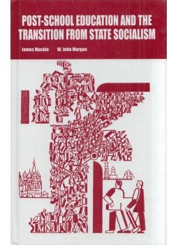 James Muckle, W. John Morgan - Post-School Education and the Transition from State Socialism James Muckle, W. John Morgan - Post-School Education and the Transition from State Socialism, Nottingham, Nottinghamshire 2001 antikvár könyv