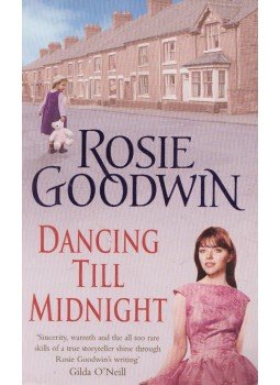 Rosie Goodwin - Dancing Till Midnight Rosie Goodwin - Dancing Till Midnight, London 2006 antikvár könyv