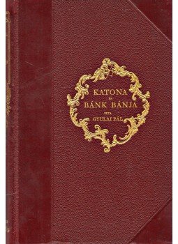 Gyulai Pál - Katona József és Bánk bánja Gyulai Pál - Katona József és Bánk bánja, Budapest 1907 antikvár könyv