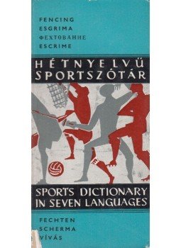 Dr. Hepp Ferenc - Hétnyelvű sportszótár - Vívás Dr. Hepp Ferenc - Hétnyelvű sportszótár - Vívás, Budapest 1960 antikvár könyv