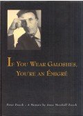 Anne Marshall Zwack - If You Wear Galoshes, You're an Émigré: Peter Zwack - A Memoir (dedikált)