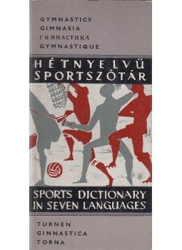 Dr. Hepp Ferenc - Hétnyelvű sportszótár -Torna Dr. Hepp Ferenc - Hétnyelvű sportszótár -Torna, Budapest 1960 antikvár könyv