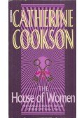 Catherine Cookson - The House of Women