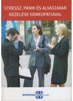 Pucsok Bernadette - Stressz, pánik és alvászavar kezelése homeopátiával, Budapest 2008 antikvár könyv