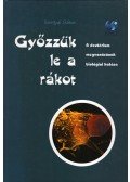 Somlyai Gábor - Győzzük le a rákot (dedikált)