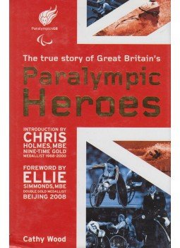 Cathy Wood - The True Story of Great Britain's Paralympic Heroes, London 2011 antikvár könyv