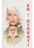 Szegedi Éva,Petik Kata,Tóth Györgyi - Én és Györgyi (dedikált)