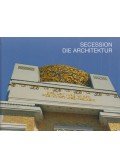 Friedrich Achleitner,Otto Kapfinger,Adolf Krischanitz - Secession - Die Architektur / The Architecture