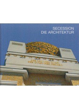 Friedrich Achleitner, Otto Kapfinger, Adolf Krischanitz - Secession - Die Architektur / The Architecture Friedrich Achleitner, Otto Kapfinger, Adolf Krischanitz - Secession - Die Architektur / The Architecture, Wien 2003 antikvár könyv