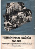 Dr. Beszteri Béla (szerk.) - Veszprém megye fejlődése 1945-1970